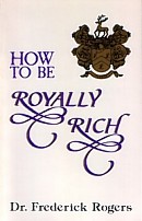 How to be Royally Rich